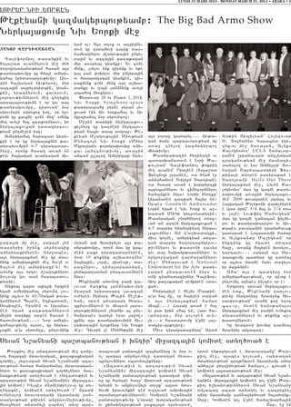 |AKOB WARDIWAÂ:AN
Californio3 dara/kin yv
ha3a,ad avannyrovn me] my/
=o.owrtaganov;yan hasa/ a3s
;adyraqovmpu gu hma3e amyri6
gaha3 yridasartov;ivnu1 Lio6
win ha3gagan niv;yrow5 myr
azca3in abrylagyrbin5 gyan6
kin5 yraznyrovn5 xavyrovn5
3a]o.ov;ivnnyrovn meg cy.yxig
arda3a3dov;ivnn e or gov da3
;adyraqovmpu5 tidova/` nor
syrovntin agnoxow isg5 or yr6
pymn gu xavxne cone myz` 8mynk
myz avyli ha3 zcaxo.nyrs95 ir
nyrga3axovxa/ gadagyrcov6
;yan untme]en isg1
Amyrigaha3 harazad gyan6
kun e or gu nyrga3axnyn ;a6
dyraqovmpin 6-7 tyragadar6
nyru5 oronk hasag a-a/ yn
;eyv ha3gagan avantagan mi6
]awa3ri mu me]5 saga3n [yn
darpyrir irynx syrntagix
amyrigaxinyren1 Wyr]abes5
a3s nyrga3axman me] gu dys6
nynk amyrigaxiin me] ha43n ov
ha3ovn me] amyrigaxi4n1 Yv
anonk a3s yrgov m,ago3;nyrov
2ovlovmu gov dan harazadov6
;yamp1
Anxyal tarov sgizpi Yrgren
yga/ amyrigaha3 syrovnt [ov6
nink a3lyvs yv 60-70agan ;ova6
gannyrovn Bolsen5 Ycibdosen5
Sovria3en5 Iranen ov Lipana6
nen yga/ ca.;agannyrovn
mi]in dariku arten hasa/ e
hasovnov;yan7771 Nor amyri6
gaha3ov;ivnu a3s0r5 gu nyrga6
3axne a43s syrovntu5 untovnink
gam o[1 A3s d.ox ov a.]igny6
rovn gu wsdahovi calik das6
namyagnyrov m,agov;a3in ungy6
ra3in yv azca3in ka.akagan
myr a-0rya3 gyanku1 Yv cone
mynk5 lsylov ynk zirynk yv y;e
ga3 pan ‘oqylov myr ungyra3in
ov hasaragagan gyanken5 tiv6
raxnynk cone mynk a3t a,qa6
danku yv za3n 3an2nynk avyli
abahow 2y-kyrov1
“ydrovar 28 yv Mard 1, 2014,
Niv Yorki Symphony-space
;adyrasrahu pyrne pyran ly6
xova/ ein niv yorkaha3 yv niv
jurziaha3 nor syrovntow1
Mi]in dariki nyrga3axov6
xi[nyru gu gazmein nyrga3ov6
;yan haziv dasu dogosu1 :e6
keyan M,agov;a3in Miov;yan
My/aco3n Niv Yorki 8Mhyr
Mgrd[yan9 ;adyraqovmpu ovny6
xav 3antcnov;ivnu5 a-a]in
ancam ullalow Amyriga3i Ary6
vylyan a’ hravirylov a3s ;a6
dyraqovmpu5 orovn mas gu gaz6
mein paxi tyragadarnyren5
m0d 10 ;yknik a,qado.nyr`
2a3na3in5 lo3si5 wideo3i5 da6
raznyrov5 tima3artarman5
pyma3artarman pnacava-nyren
nyrs1
:ekeyani anovnow pari ca6
lovsd ma.;yx 3an2naqovmpi
=ra]an yridasart lavaco3n
ov=yren )riort :alin <e,e;6
yan5 orovn ansagarg hyda6
buntovmnyrovn yv mna3ovn 3ara6
pyrov;ivnnyrovn ,norhiv al unt6
hanrabes garyli y.av 3a]o.6
xunyl a3s ;adyraqovmpin hiv6
raqa.a3in ylo3;nyru Niv Yorki
me]1 Tivrin [e Mynhy;uni me]
a3s poloru gadaryl777 niv;a6
gan /anr bardavorov;yan mu
a-a] tnylow gazmagyrbo.
miov;ivnu1
:adyraqa.in hy.inagn ov
badasqanadovn e Lori :a6
;ovlyan` Californio3 ‘okrig
meg avanen` Ridlien (ha3a,ad
Frezno3i ,r]anen5 ovr /na/ er
anmahanovn Ovilium Saro3yan),
ovr hasag a-a/ e qarpyrtxi
a3cybannyrov yv cinycor/nyrov
hama3nken nyrs1 Lorii /no.ku`
Lipananen ca.;a/ ha3yr yn1
Orbes Goodwill Ambassador
Lorin yga/ e Niv York yv a,6
qada/ MAGi gytronady.in1
:adyragan ,norhnyrow 0=du6
va/ an arten nyrga3axovxa/ e
4-5 darpyr nman0rinag nyrga6
3axovmnyr1 An g4a,qadagxi5
mivs go.me5 amyrigyan dy.a6
gan darpyr ha.ortaungyrov6
;ivnnyrov yv ;adroni tasyr
gov da3 naqagr;arannyrov yv
yrgrortagan war=arannyrov
me]1 My/arova/ e National
Endowment for the Arts ;ady6
ragan pnacava-en nyrs yv
ovni cnahadacirnyr Califor6
nio3 ka.akagan temkyren sda6
xa/1
Pymatri[n e Je3ms Mar;in7
a43o ha3 mu5 or ha3yren sorwa/
e a3s nyrga3axman hamar
mia3n7771 Hasag a-a/ e ha3
yv usd iryn 8ha3 ym5 ,ad ha6
vanapar5 2yr poloren avy6
li7779 hasdadovmu g4une 3a36
dacir6crko3gow1
Mivs tyragadarnyru` Aram
Ar;in Jibilyan` Holiwovdi
S7 #owhannov Garabyd ygy6
.yxvo3 me] /a-a3a/5 Alyks
Kalognomos` UCLA hamalsa6
ranen ,r]anavard ancliagan
craganov;yan me] masnaci6
danalow yv Los Anjylusi #ov6
nagan <ar=abadgyri Fys6
;iwali dn0ren par2raxa/ e
Saro3yani Hello Out There
nyrga3axman me]5 Hylyn Ka6
lognomos` mas gu gazme ;ady6
raqovmpi a-a]in nyrga3axov6
men` 2009 ;ovaganen sgsyal yv
Ha3gagan :yly;oni wari[nyren
e (usd iryn` 3/4 ha3 yv 1/4 -ovs
yv 3o3n), Lov;fig Manovgyan`
mas gu gazme zanazan filmy6
rov yv ;adyraqa.yrov yv niv6
;abes pavaganin tramahavak
gadara/ e Ha3asdani hamar
yv Alyksandr Ma,igyan` or
inkzink gu ngade dibar
ha3u5 a-anx ha3yren q0sylov5
gartalov777 saga3n a3s nyr6
ga3axovmu badja- gu ta-na3
or a3lyvs mda/e nayv sorwylov
ir ma3rynin1
Aha4 a3s e badgyru nor
amyrigaha3ov;yan5 or bedk e
untovnil a3nbes in[bes or e1
Yrgrort 0rovan nyrga3axov6
men ydk5 :ekeyani war[ov6
;ivnu nyrganyru hraviryx hiv6
rasirov;yan` srahi kow y.o.
ba-6u5 m0den /an0;analov
nyrga3axman me] pa=in ovnyxo.
tyrasannyrovn yv ;yknik a,6
qado.nyrovn1
Gu /racrovi qovmpu tar2yal
hraviryl an3aba.1
LOVRYR NIV YORKEN
:ekeyani gazmagyrbov;yamp1 The Big Bad Armo Show
Nyrga3axovmu Niv Yorki me]
LUNDI 31 MARS 2014 - MONDAY MARCH 31, 2014 • ABAKA • 5
:ovrkio3 me] anazadov;yan me] cdnu6
vo. ha3azci mdavoragan5 ka.akaxiagan
cor/i[5 lyzovapan Syvan N,anyani aza6
dov;yan hamar hanrajana[ mdavoragan6
nyrov yv ka.akaxiagan cor/i[nyrov mas6
nagxov;yamp sdy./ova/ e 8Azadov;ivn yv
artarov;ivn Syvan N,anyanin9 mi]azca6
3in gomide1 In[bes 8Armen’res96u gu dy6
.ygaxne5 gomiden sdy./ova/ e` ngadi
ovnynalow mdavoragani ngadmamp pan6
dargov;yan wji-in anuntovnyliov;ivnu5
hydzhyde andanyli tar2o.` anor bar6
datrova/ panda3in ba3mannyru yv nor ov
o[ bagas anuntovnyli tadagan hyda6
buntovmnyrov sba-naliknyru1
8Azadov;ivn yv artarov;ivn Syvan
N,anyanin9 mi]azca3in gomiden Syvan
N,anyani pandargov;yan tadagan wji6
-u gu hamare /a.r` nydova/ artarov;yan
yrysin yv anuntovnyli dovrk` azad mda6
/ovmi iravovnkin tem ov..ova/ ampoqa3in
dramatrov;ivnnyrovn1 Gomiden N,anyani
pandargov;ivnu g4orage qdraganov;yan
yv kinaqntrov;yan paxa3a3d trsyvorovm5
orovn yn;argova/ e mdavoraganu` :ovr6
kio3 me]5 a3sbes go[ova/5 8bydagan
mda/o.ov;yan tro3;nyrovn ngadmamp anor
anha,d unttimov;yan hamar956 crova/ e
gomidei 3a3dararov;yan me]1
8Azadov;ivn yv artarov;ivn Syvan N,an6
yanin9 mi]azca3in gomiden go[ g4une :ovr6
kio3 i,qanov;ivnnyrovn Syvan N,anyanu
an3aba. azad ar2agyl yv tatryxnyl
anor ngadmamp san2azyr/ova/ hala/ank6
nyru1 Gomiden go[ g4une hama,qarha3in
<ar7 e] !$
Syvan N,anyani ba,dbanov;yan i qntir` mi]azca3in gomide sdy./ova/ e
 