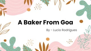 A Baker From Goa
By - Lucio Rodrigues
 