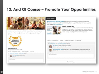13. And Of Course – Promote Your Opportunities




                                       LINKEDIN INSIGHTS 18
 