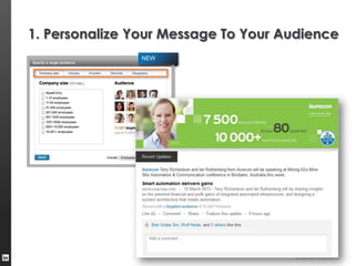 1. Personalize Your Message To Your Audience
                NEW




                                     LINKEDIN INSIGHTS
 