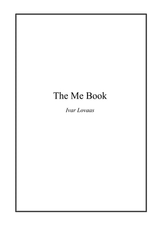 The Me Book
Ivar Lovaas
 