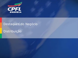 Destaques do Negócio

Distribuição




                       20
 