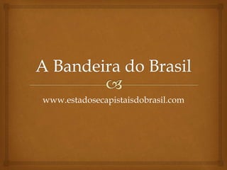 www.estadosecapistaisdobrasil.com
 