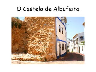 O Castelo de Albufeira
 