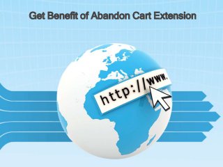 Get Benefit of Abandon Cart Extension
 