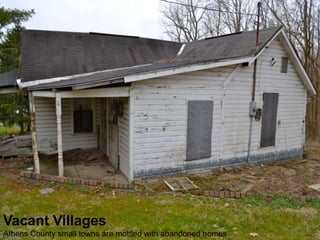 Vacant Villages
Athens County small towns are mottled with abandoned homes
 
