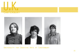 UK
..
Canterbury




University for Creative Arts at Canterbury
                                             26
 