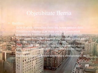 Objetibitate Berria <ul><li>Balthus: </li></ul><ul><ul><li>Bere irudiek atmosfera iluna eta hotza sortzen dute. </li></ul>...