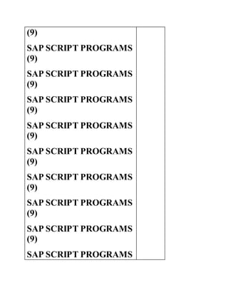 (9)
SAP SCRIPT PROGRAMS
(9)
SAP SCRIPT PROGRAMS
(9)
SAP SCRIPT PROGRAMS
(9)
SAP SCRIPT PROGRAMS
(9)
SAP SCRIPT PROGRAMS
(9)
SAP SCRIPT PROGRAMS
(9)
SAP SCRIPT PROGRAMS
(9)
SAP SCRIPT PROGRAMS
(9)
SAP SCRIPT PROGRAMS
 