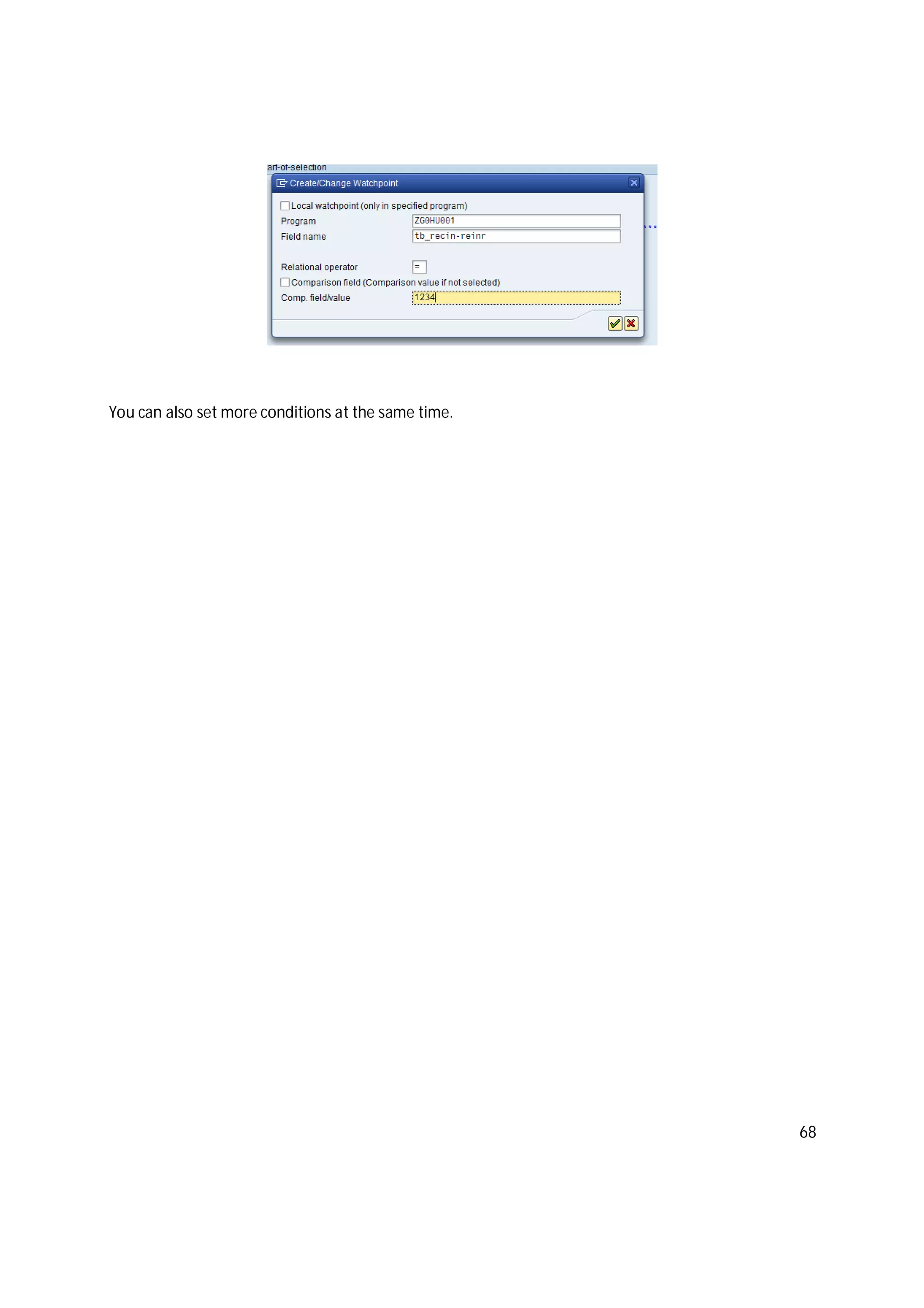 68
You can also set more conditions at the same time.
 