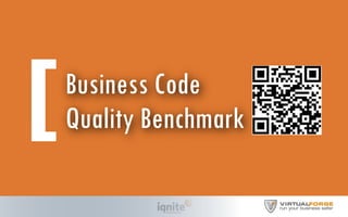Business Code
Quality Benchmark
 
