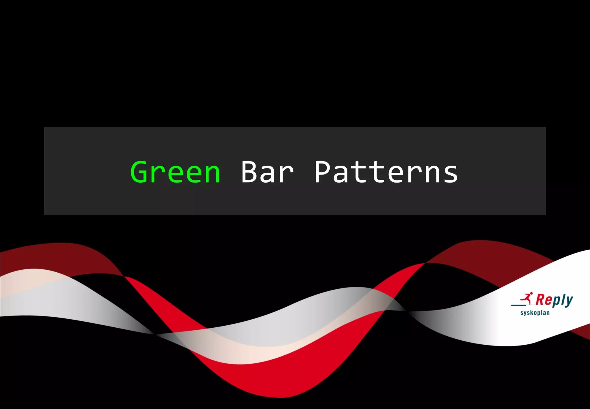 Green Bar Patterns
 