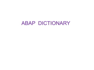 ABAP DICTIONARY

 
