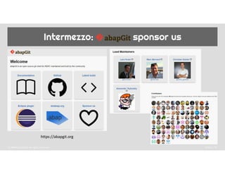 Intermezzo: sponsor us
© ABAPConf 2022. All rights reserved. Public | 18
https://abapgit.org
 
