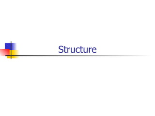 Structure
 