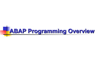 ABAP Programming Overview
 