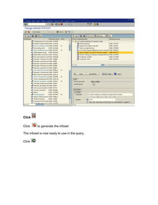 Click

Click     to generate the infoset

The infoset is now ready to use in the query.

Click
 