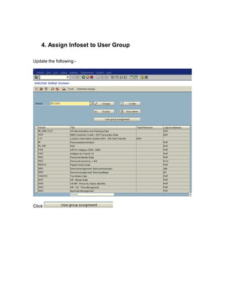 4. Assign Infoset to User Group

Update the following:-




Click
 