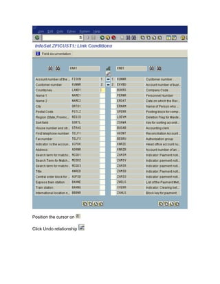 Position the cursor on

Click Undo relationship
 