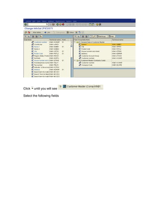 Click   until you will see

Select the following fields
 