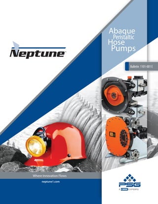 Where Innovation Flows
Bulletin 1101-001 E
neptune1.com
Abaque
Peristaltic
Hose
Pumps
 