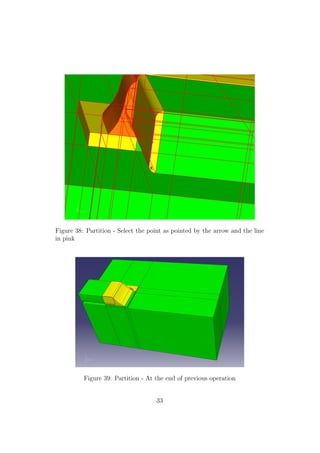 Figure 38: Partition - Select the point as pointed by the arrow and the line
in pink




          Figure 39: Partition - At the end of previous operation


                                    33
 