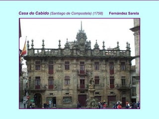 Casa do Cabido  (Santiago de Compostela)   (1758)  Fernández Sarela 