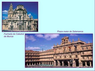 Fachada da Catedral  de Murcia Praza maior de Salamanca 