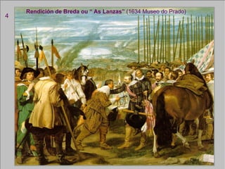 Rendición de Breda ou “ As Lanzas”  (1634 Museo do Prado) 4 