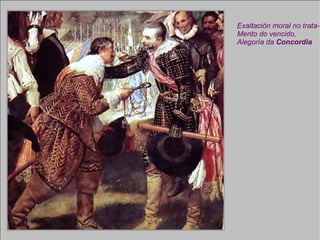 Exaltación moral no trata- Mento do vencido, Alegoría da  Concordia 