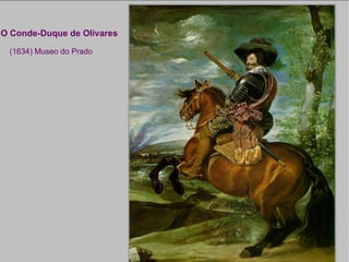 O Conde-Duque de Olivares (1634) Museo do Prado 