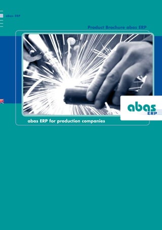 abas ERP for production companies
abas ERP
Product Brochure abas ERP
 