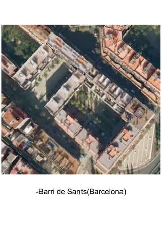 -Barri de Sants(Barcelona)
 