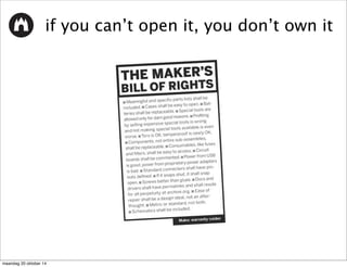 if you can’t open it, you don’t own it 
maandag 20 oktober 14 
 