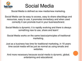 Social Media
      Social Media is defined as new media/new marketing.

Social Media can be easy to access, easy to share ...
