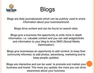 Blogs
Blogs are daily journals/posts which can be publicly used to share
             information about your business/bran...