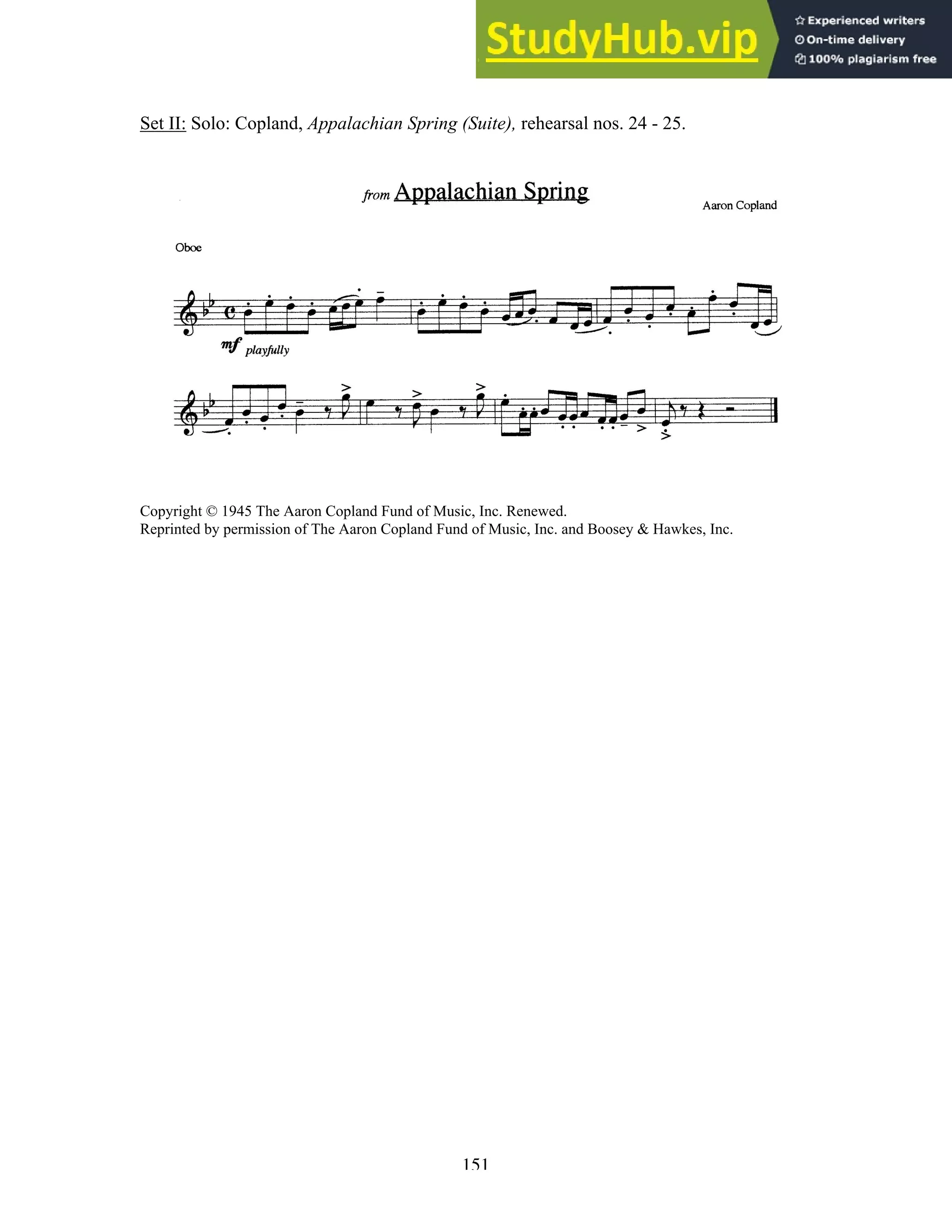 151
Set II: Solo: Copland, Appalachian Spring (Suite), rehearsal nos. 24 - 25.
Copyright © 1945 The Aaron Copland Fund of Music, Inc. Renewed.
Reprinted by permission of The Aaron Copland Fund of Music, Inc. and Boosey & Hawkes, Inc.
 