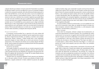 Anarquismo básico
cualquier desastre que acabase con buena parte de la Humanidad. Los primitivistas libertarios explican que hay que diferenciar lo que es la propuesta ecológica
y radical de su propuesta anarquista, de las elucubraciones de personajes que no
tienen nada de libertarios. La otra crítica más común, es que una sociedad primitivista no podría sostener la actual población humana, y que es un plan que da
solución en todo caso a individuos muy concretos e ingeniosos que pueden llevar
una vida rural como cazadores, pero que no puede articular la respuesta colectiva de los oprimidos para conseguir la libertad de todos. Y por último, sus críticos
constatan que en la actualidad muy pocas personas que se digan primitivistas
libertarias (por no decir ninguna) llevan a cabo el modo de vida que proponen de
caza-recolección, por lo que tienden a verlo como una mera teoría sin proyección
práctica. Afirman que esta tendencia es —en todo caso— una mera derivación radical de las ideas naturalistas y ecologi-stas del anarquismo del XIX.

El insurreccionalismo
El anarquismo insurreccionalista hizo su aparición en los años ochenta del
pasado siglo. Hubo personas que consideraron que las organizaciones anarquistas clásicas (organizaciones formales, con estatutos y normativa como partidos,
federaciones, ateneos, sindicatos…), habían tocado techo y eran inoperantes,
quemando energías en tareas inútiles que no servían para provocar el cambio
revolucionario. Tras el descenso de activismo que se produjo después del Mayo
del 68, viendo la apatía de la población y la desarticu-lación de luchas populares,
es cuando realizan sus propuestas.

Influencias que reciben
Se le puede considerar la continuación de una corriente anarquista de matiz
más ilegal e individualista (el anarquismo ilegalista), refractario del sindicalismo
y de las grandes estructuras que adoptado por anarquistas anti-organización (hablaré más adelante del informalismo) en el siglo XIX, ha estado desde entonces
siempre presente dentro del anarquismo.
¿Quienes fueron los anarquistas ilegalistas? Fueron personas que decidieron
dar su vida para cambiar el mundo. Es preciso que entiendas el estado de desesperanza y angustia existencial, la miseria material, las penurias de aquellos

232

El anarquismo

modernos hombres daga, para comprender la presión social que hacia hervir la
caldera de la violencia de los de abajo. No eran fanáticos amantes de la brutalidad y la fuerza. Es necesario entender esto porque de lo contrario se disvirtúan los
hechos, y solo se destaca el aspecto morboso de los actos de aquellos hombres
y mujeres abandonados, llenos de solidaridad con los miserables de su tiempo.
La prensa presentaba a los anarquistas ilegalistas y expropiadores como simples
figuras negras con bombas de odio. Pero fueron personas de gran sensibilidad sumergidas en un medio hostil que sólo vieron como salida a su dolor el convertirse
en los vengadores del pueblo.
El insureccionalismo moderno ha evolucionado y no se ha quedado ahí, sino
que ha ido incorporando nuevas ideas, por ejemplo de diversas corrientes marxistas (consejismo, autonomía obrera, situacionistas...), y del anarquismo verde
(veganismo, anti-industrialismo, primitivismo...).

Ideas y actitudes
Como todos los anarquistas, rechazan cualquier tipo de dominación, reivindicando especialmente el momento presente y de su posibilidad de cambio
revolucionario. La insurrección, la negación de la autoridad creando formas de
relación tomando como base la solidaridad, es la expresión de la anarquía en
sí y se puede llevar a cabo aquí y ahora (frente a quienes sólo piensan en las
rebeliones de otras épocas o de lugares lejanos). Para lograr ese objetivo no
se puede esperar a utilizar tácticas reformistas hasta llegar a un número que
permita dar el salto (visión etapista), pues ese camino lleva a ser asimilados
por el sistema.
Su propuesta es realizar un ataque directo y permanente a las estructuras del
poder, hasta su destrucción. Aunque estos ataques sean aparentemente testimoniales, cualitativamente señalan la táctica a seguir. El ataque implica evitar cualquier intento de negociación, de pacificación o de acomodo. Es un ataque de
contenido social, que se pretende sea asumido por los oprimidos. Son contrarios
a cualquier tipo de vanguardia que intente dirigir a una multitud. Los insurreccionalistas se limitan a formar parte de la lucha, aportándole su actividad y actitudes.
También rechazan la figura del organizador o de la figura representativa o más
activa, por ser germen de dirigentes.

233

 