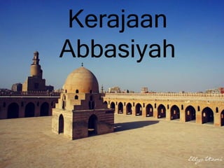 Kerajaan
Abbasiyah
 
