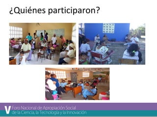 ¿Quiénes participaron? 
 