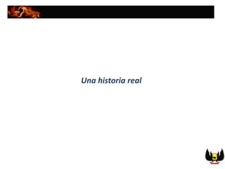 Una historia real
 