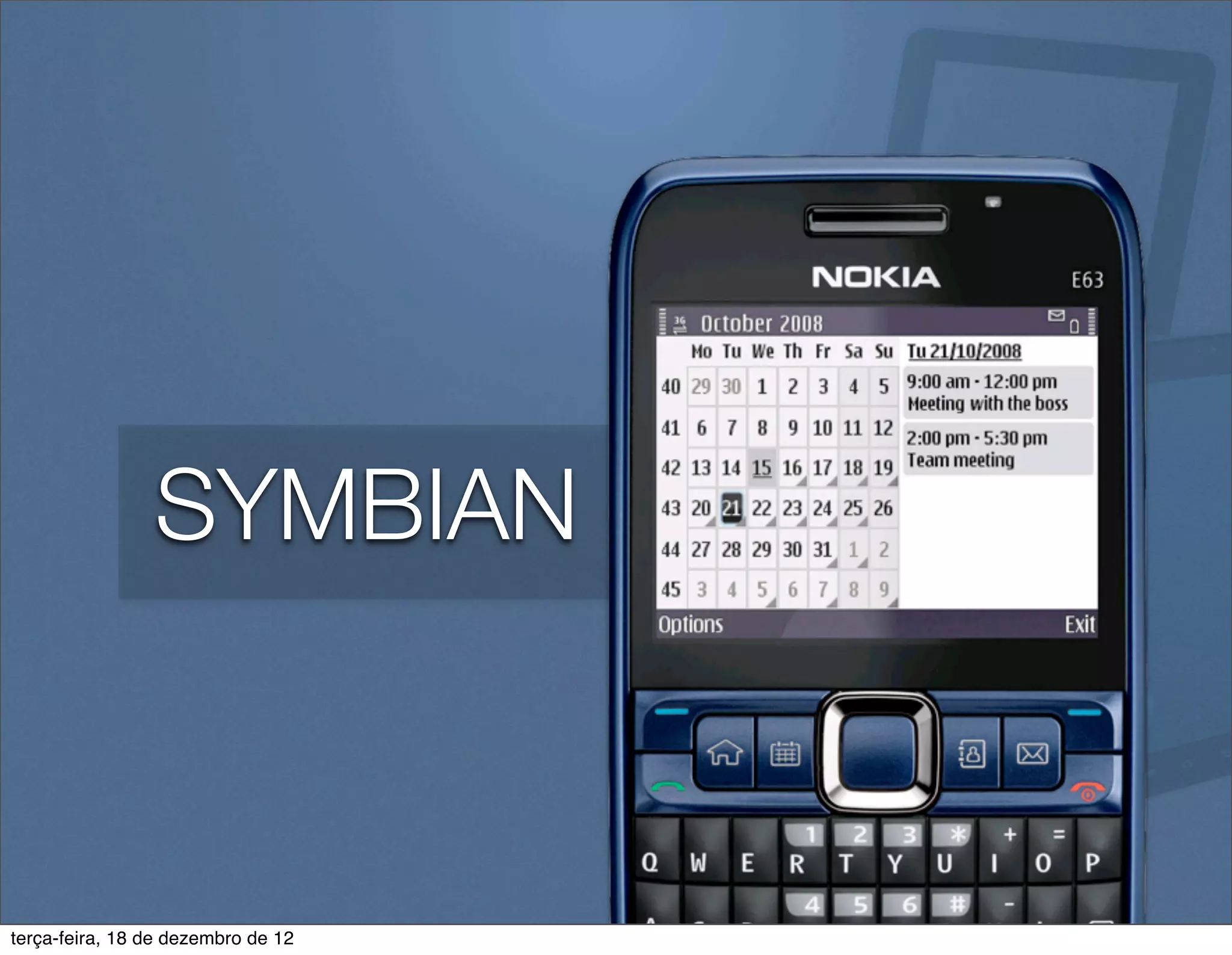 SYMBIAN



terça-feira, 18 de dezembro de 12
 
