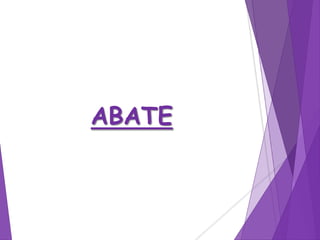 ABATE
 