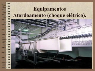 Equipamentos
Atordoamento (choque elétrico).
 