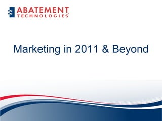 Marketing in 2011 & Beyond 