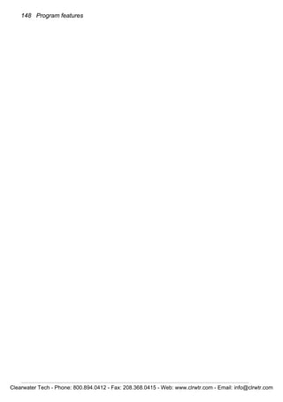 148 Program features
Clearwater Tech - Phone: 800.894.0412 - Fax: 208.368.0415 - Web: www.clrwtr.com - Email: info@clrwtr.com
 