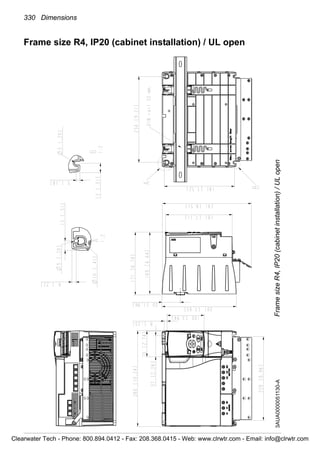 330 Dimensions
Frame size R4, IP20 (cabinet installation) / UL open
FramesizeR4,IP20(cabinetinstallation)/ULopen3AUA0000051130-A
Clearwater Tech - Phone: 800.894.0412 - Fax: 208.368.0415 - Web: www.clrwtr.com - Email: info@clrwtr.com
 