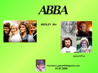 ABBA [email_address] MEDLEY  Mix aujourd'hui  01.07.2008 