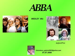 ABBA [email_address] MEDLEY  Mix aujourd'hui  01.07.2008 