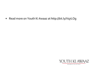 • Read more on Youth Ki Awaaz at http://bit.ly/Vq7LOg
 